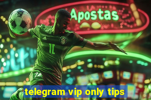 telegram vip only tips